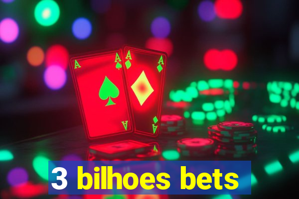 3 bilhoes bets